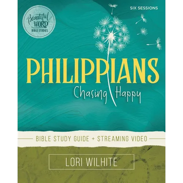 Philippians Bible Study Guide Plus Streaming Video: Chasing Happy