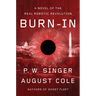 Burn-In: A Novel of the Real Robotic Revolution