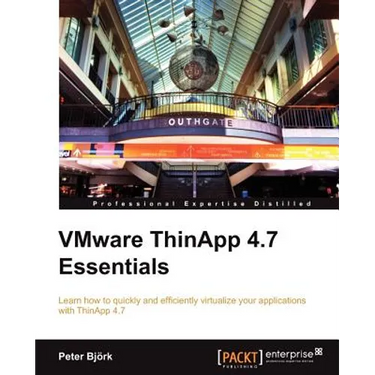 VMware ThinApp 4.7 Essentials