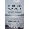 Myth and Mortality: Testing the Stories