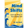 Mind Shifts: Catch the Wave of Your Greater Self