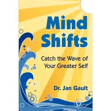 Mind Shifts: Catch the Wave of Your Greater Self