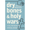 Dry Bones and Holy Wars: A Call for Social and Spiritual Renewal