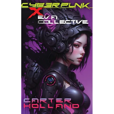 Cyberpunk X E.V.A. Collective: A Sci-fi Dark Erotic Fantasy