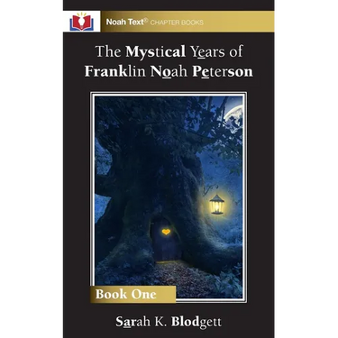 The Mystical Years of Franklin Noah Peterson: Book 1
