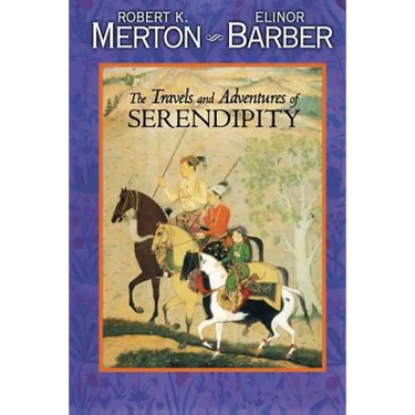 The Travels and Adventures of Serendipity: A Study in Sociological Semantics and the Sociology of Science