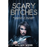 Scary Bitches: An Anthology of the Scariest Women You Will Ever Meet