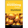 Income Investing Today: Safety and High Income Through Diversification