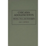 Chicana Adolescents: Bitches, 'Ho's, and Schoolgirls