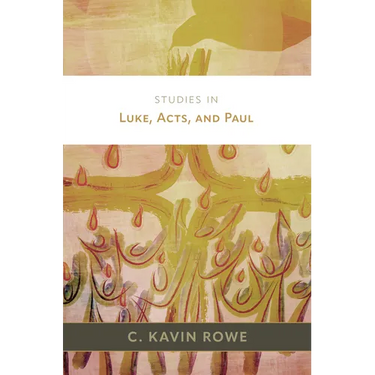 Studies in Luke, Acts, and Paul
