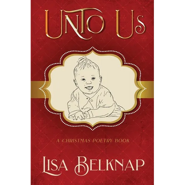 Unto Us: A Christmas Poetry Book
