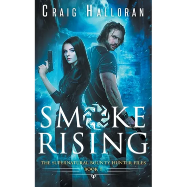 The Supernatural Bounty Hunter Files: Smoke Rising (Book 1)