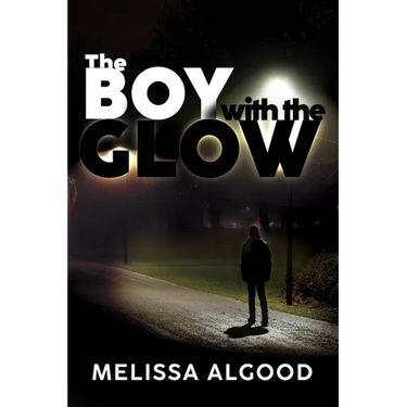 The Boy With The Glow: Book Two Enhanced Being Series