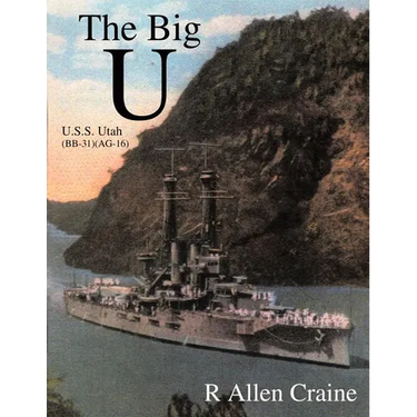 The Big U: U.S.S. Utah (BB-31) (AG-16)