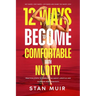 12 Ways to Become Comfortable with Nudity