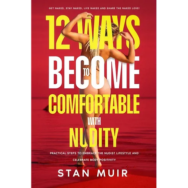 12 Ways to Become Comfortable with Nudity