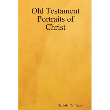 Old Testament Portraits of Christ
