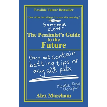 The Pessimist's Guide to the Future