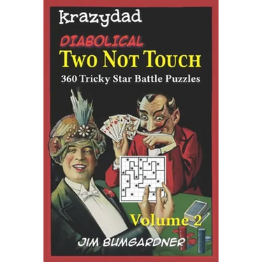 Krazydad Diabolical Two Not Touch Volume 2: 360 Tricky Star Battle Puzzles