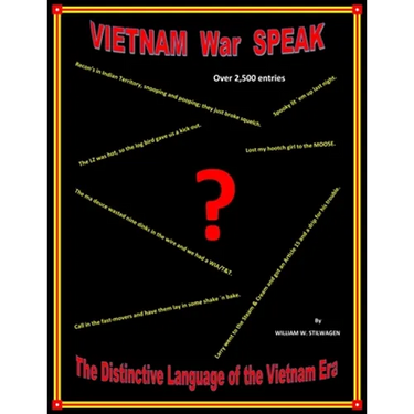 VIETNAM War SPEAK: The Distinctive Language of the Vietnam Era
