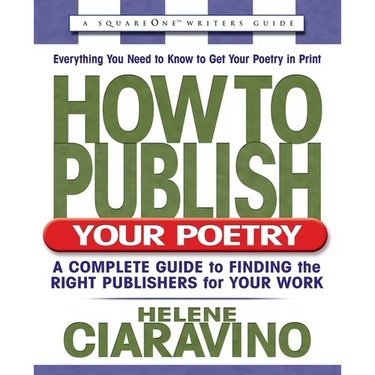 How to Publish Your Poetry: A Complete Guide to Finding the Right Publishers for Your Work