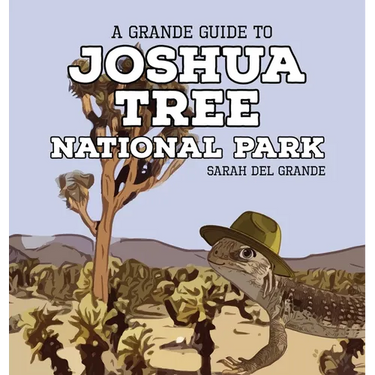Joshua Tree National Park: A Grande Guide