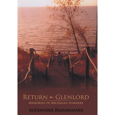 Return to Glenlord: Memories of Michigan Summers