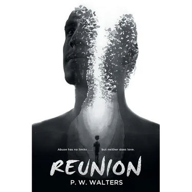 Reunion: Abuse has no limits . . . but neither does love.