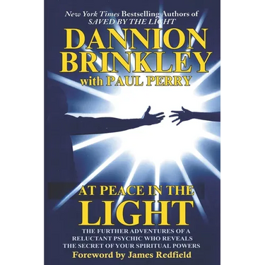At Peace in the Light: The further adventures of a reluctant psychic who reveals the secret of your spiritual powers