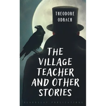 The Village Teacher and Other Stories
