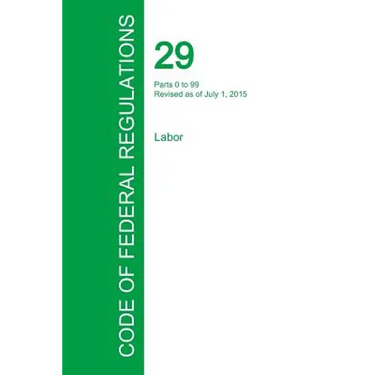 Code of Federal Regulations Title 29, Volume 1, July 1, 2015