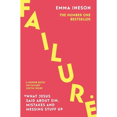 Failure: What Jesus Said about Sin, Mistakes and Messing Stuff Up