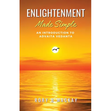Enlightenment Made Simple: An Introduction to Advaita Vedanta