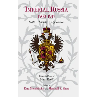 Imperial Russia, 1700-1917: State, Society, Opposition