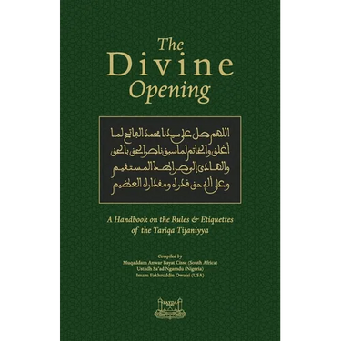 The Divine Opening: A Handbook on the Rules & Etiquette's of the Tariqa Tijaniyya