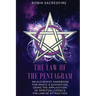 The Law of the Pentagram: An Alchemist Handbook for Magic and Divination Using the Application of Spiritual Codes and the Law of Attraction