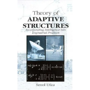 Theory of Adaptive Structures: Incorporating Intelligence into Engineered Products