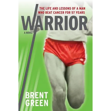 Warrior: The Life and Lessons of a Man Who Beat Cancer for 57 Years