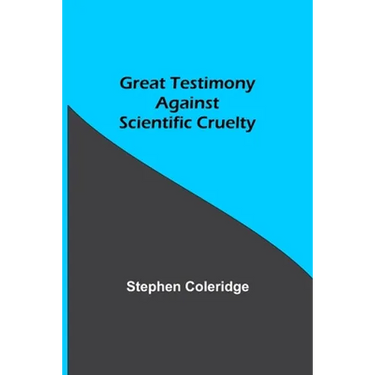 Great Testimony against scientific cruelty