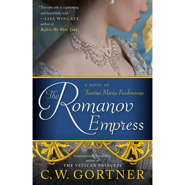 The Romanov Empress: A Novel of Tsarina Maria Feodorovna