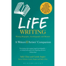 Life Writing: A Writers' and Artists' Companion