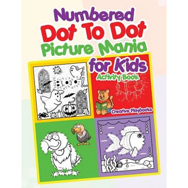 Numbered Dot To Dot Picture Mania for Kids Activity Book