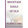 Mountain Rails of Old