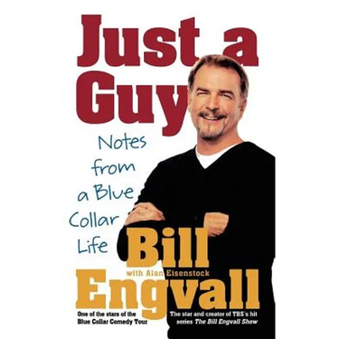 Just a Guy: Notes from a Blue Collar Life