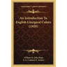 An Introduction To English Liturgical Colors (1920)