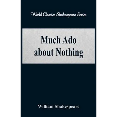 Much Ado about Nothing (World Classics Shakespeare Series)