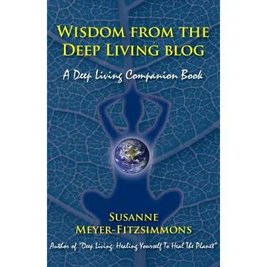 Wisdom from the Deep Living blog: A Deep Living Companion Book