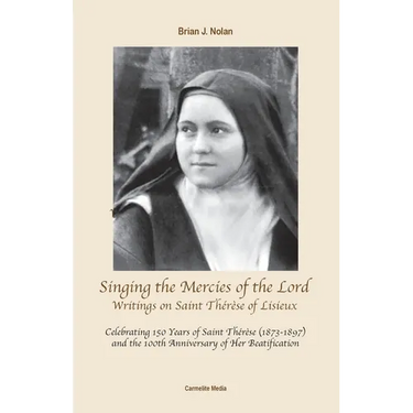 Singing the Mercies of the Lord: Writings on Saint Th駻鑚e of Lisieux