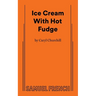 Ice Cream with Hot Fudge