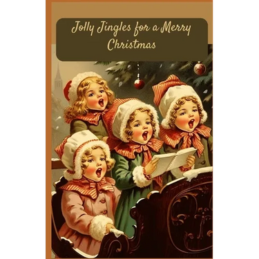 Jolly Jingles for a Merry Christmas: A Musical Wonderland for Young Hearts, Interactive children's sound book and christmas songs, Fun and Festive Sou
